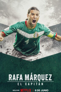Download Rafa Marquez El Capitan (2024) Dual Audio {Spanish-English} Esubs WEB-DL 480p [271MB] || 720p [745MB] || 1080p [1.7GB]