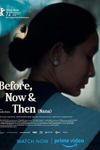 Download Before, Now & Then (2022) {Indonesian With Subtitles} 480p [500MB] || 720p [999MB] || 1080p [2.2GB]